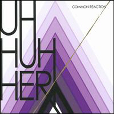 Uh Huh Her - Common Reaction (CD)