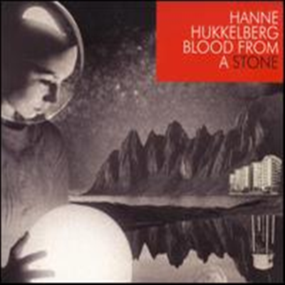 Hanne Hukkelberg - Blood from a Stone