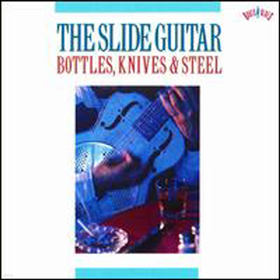 Various Artists - Slide Guitar: Bottles Knives & Steel