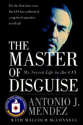 The Master of Disguise: My Secret Life in the CIA