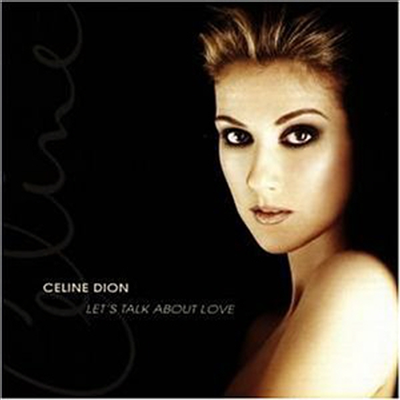 Celine Dion - Let's Talk About Love