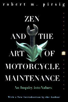 Zen and the Art of Motorcycle Maintenance: An Inquiry Into Values