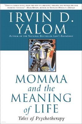 Momma and the Meaning of Life: Tales of Psychotherapy