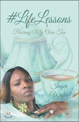 #LifeLessons: Pouring My Own Tea