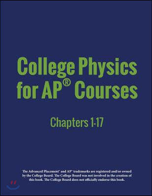 College Physics for AP(R) Courses: Part 1: Chapters 1-17