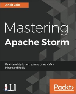 Mastering Apache Storm