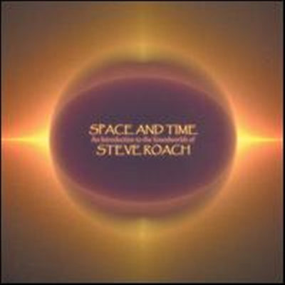 Steve Roach - Space and Time: An Introduction to the Soundworlds