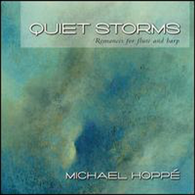 Michael Hoppe - Quiet Storms: Romances for Flute and Harp (CD)