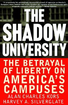 The Shadow University: The Betrayal of Liberty on America's Campuses