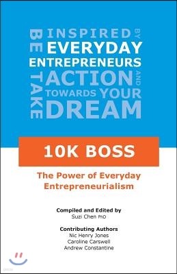 10K Boss: The Power of Everyday Entrepreneurialism