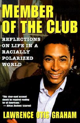 A Member of the Club: Reflections on Life in a Racially Polarized World