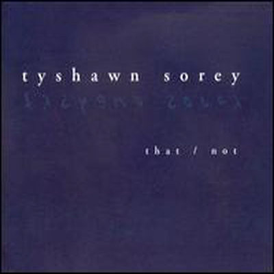 Tyshawn Sorey - That/Not (2CD)