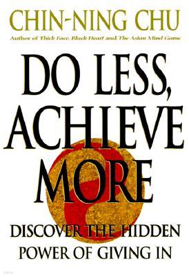 Do Less, Achieve More: Discover the Hidden Powers Giving in