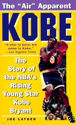 Kobe: The Story of the Nba's Rising Young Star Kobe Bryant