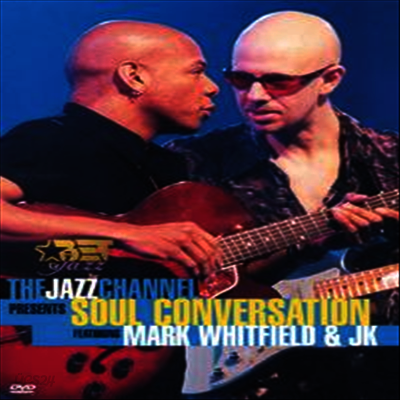 Mark Whitfield & Jk - The Jazz Channel Presents Soul Conversation Featuring Mark Whitfield & JK (BET on Jazz) (DVD)(2000)