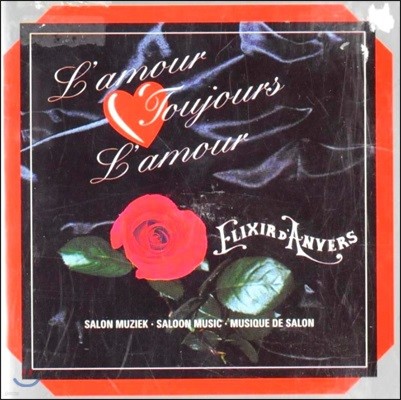 Elixir d'Anvers 살롱 음악 작품집 - 엘릭시르 당베르 (L'Amour Toujours l'Amour - Saloon Music)