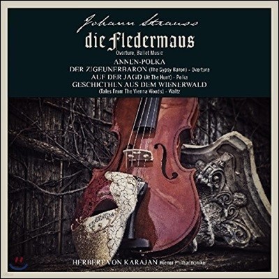 Herbert von Karajan,Wiener Philharmoniker,Johann Strauss II — Herbert von Karajan 요한 스트라우스 2세: 서곡과 발레 음악 - 박쥐, 집시 남작, 빈 숲 속의 이야기 (Johann Strauss II: Die Fledermaus, Der Zigeunerbaron, Geschichten Aus Dem Wienerwald) 앨범 커버