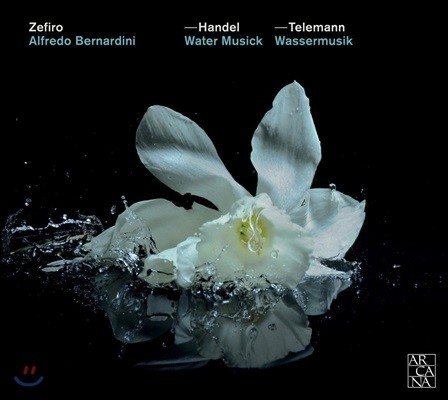 Alfredo Bernardini 헨델 / 텔레만: 수상음악 - 제피로, 알프레도 베르나르디니 (Handel / Telemann: Water Music / Wassermusik)