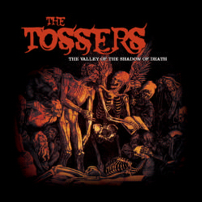 Tossers - The Valley Of The Shadow Of Death (CD)