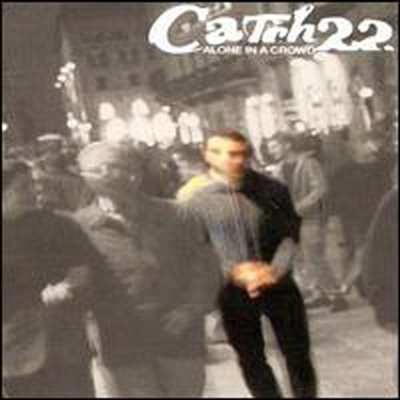 Catch 22 - Alone In A Crowd (CD)