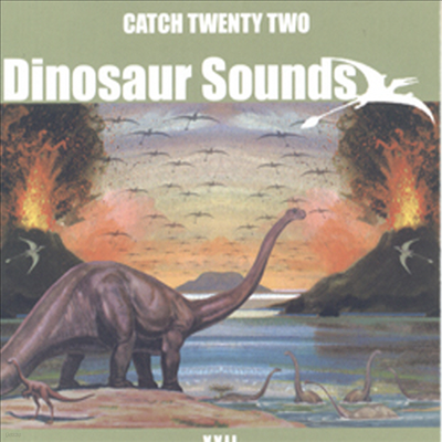 Catch 22 - Dinosaur Sounds (CD)