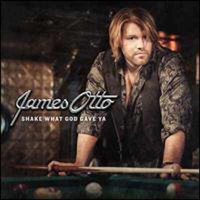 James Otto - Shake What God Gave Ya (CD)