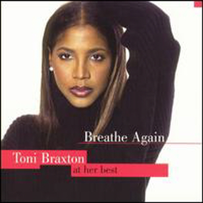 Toni Braxton - Breathe Again: Toni Braxton at Her Best (CD)