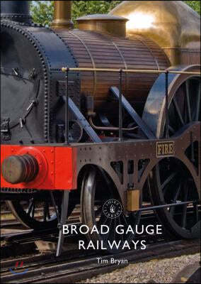 The Broad Gauge Railways