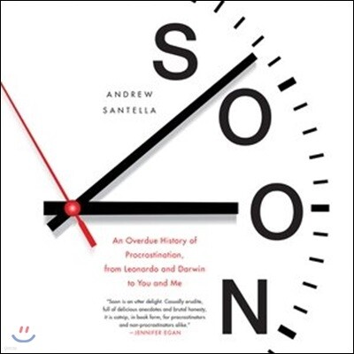 Soon Lib/E: An Overdue History of Procrastination, from Leonardo and Darwin to You and Me
