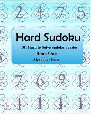 Hard Sudoku: 101 Large Clear Print Difficult to Solve Sudoku Puzzles