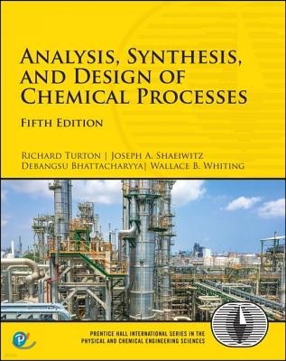 Analysis, Synthesis and Design of Chemical Processes, 5/E