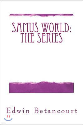 Samus' World: The Series: Season One