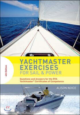 Yachtmaster Exercises for Sail and Power: Questions and Answers for the Rya Yachtmaster(r) Certificates of Competence