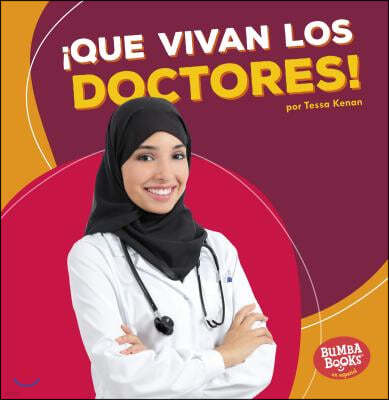 ¡Que Vivan Los Doctores! (Hooray for Doctors!)