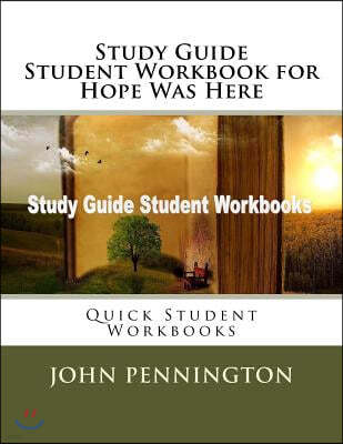 Study Guide Student Workbook for Hope Was Here: Quick Student Workbooks