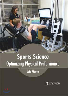 Sports Science: Optimizing Physical Performance