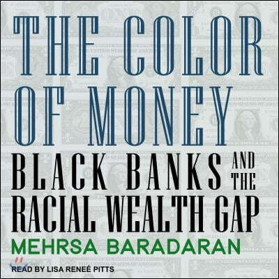The Color of Money: Black Banks and the Racial Wealth Gap