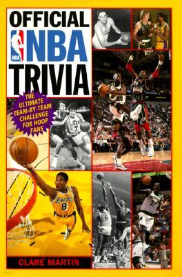 Official NBA Trivia: The Ultimate Team-By-Team Challenge for Hoop Fans