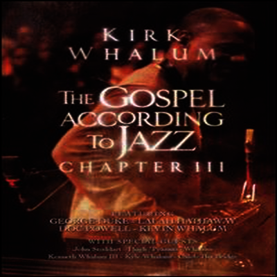 Kirk Whalum - The Gospel According to Jazz, Chapter III (지역코드1)(DVD)(2009)