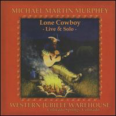 Michael Martin Murphey - Lone Cowboy: Live & Solo (CD)