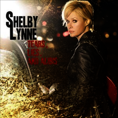 Shelby Lynne — Tears Lies & Alibis (Limited Edition) 앨범 커버