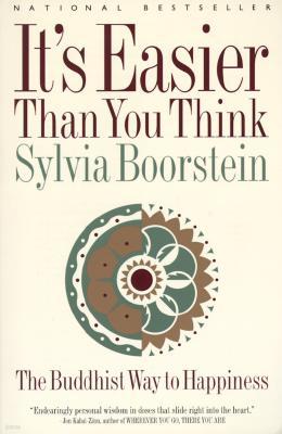 It's Easier Than You Think: The Buddhist Way to Happiness