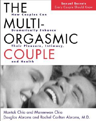 The Multi-Orgasmic Couple: Sexual Secrets Every Couple Should Know