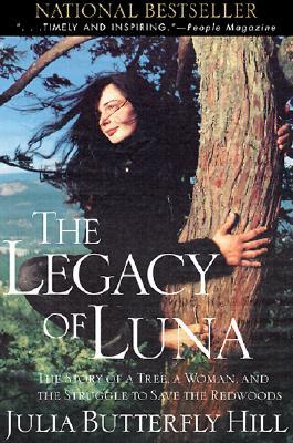 Legacy of Luna: The Story of a Tree, a Woman and the Struggle to Save the Redwoods