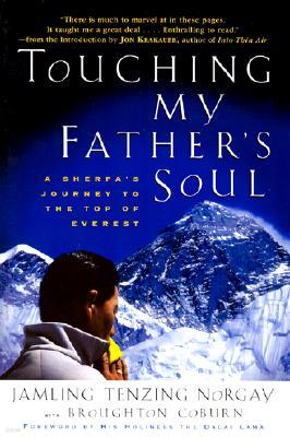 Touching My Father's Soul: A Sherpa's Journey to the Top of Everest