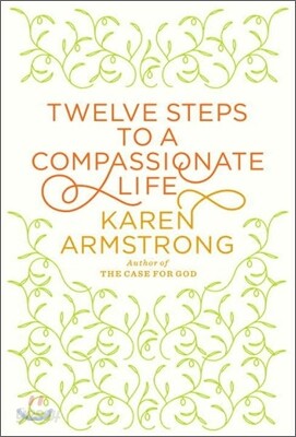 Twelve Steps to a Compassionate Life