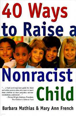 40 Ways to Raise a Nonracist Child