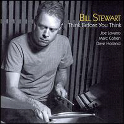 Bill Stewart / Joe Lovano / M. Cohen / D. Holland - Think Before You Think (CD)