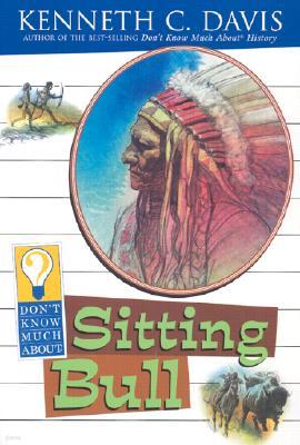 Don't Know Much about Sitting Bull