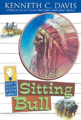Don't Know Much about Sitting Bull